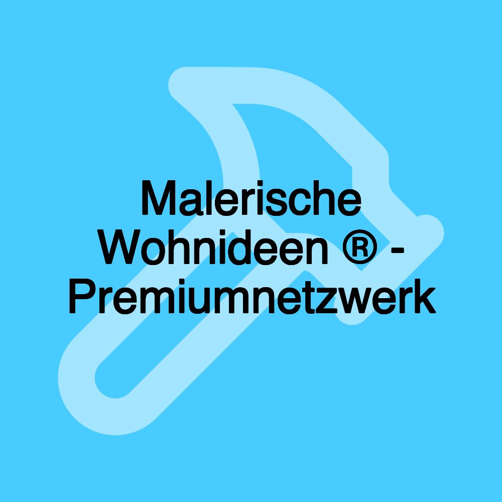 Malerische Wohnideen ® - Premiumnetzwerk