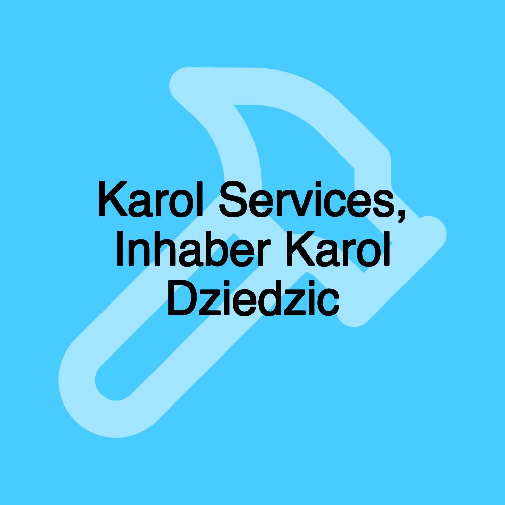 Karol Services, Inhaber Karol Dziedzic