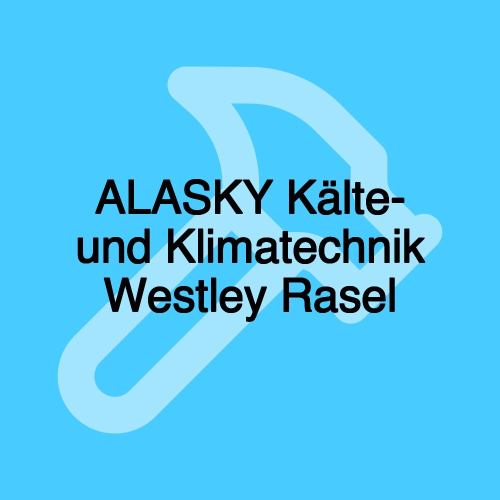 ALASKY Kälte- und Klimatechnik Westley Rasel