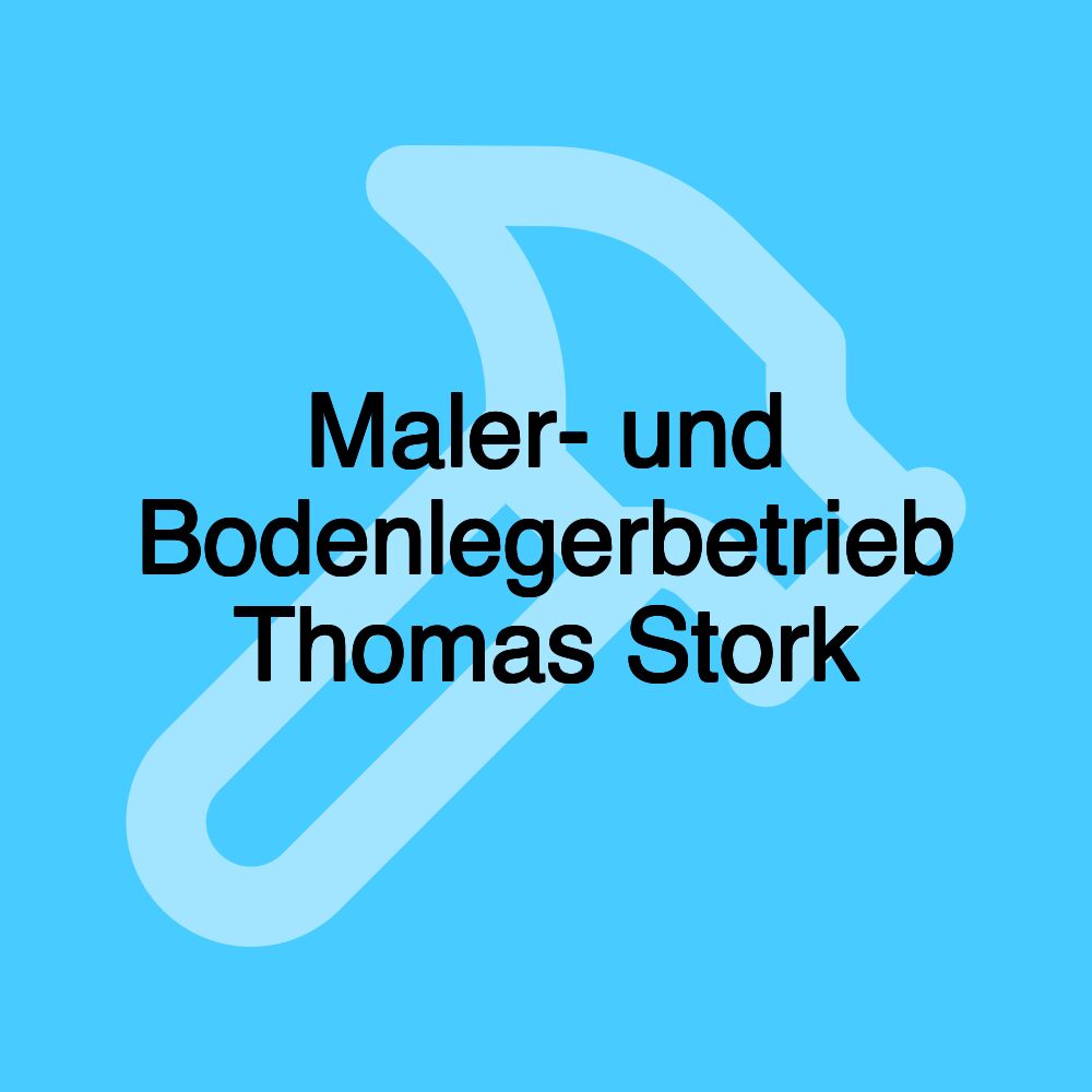 Maler- und Bodenlegerbetrieb Thomas Stork