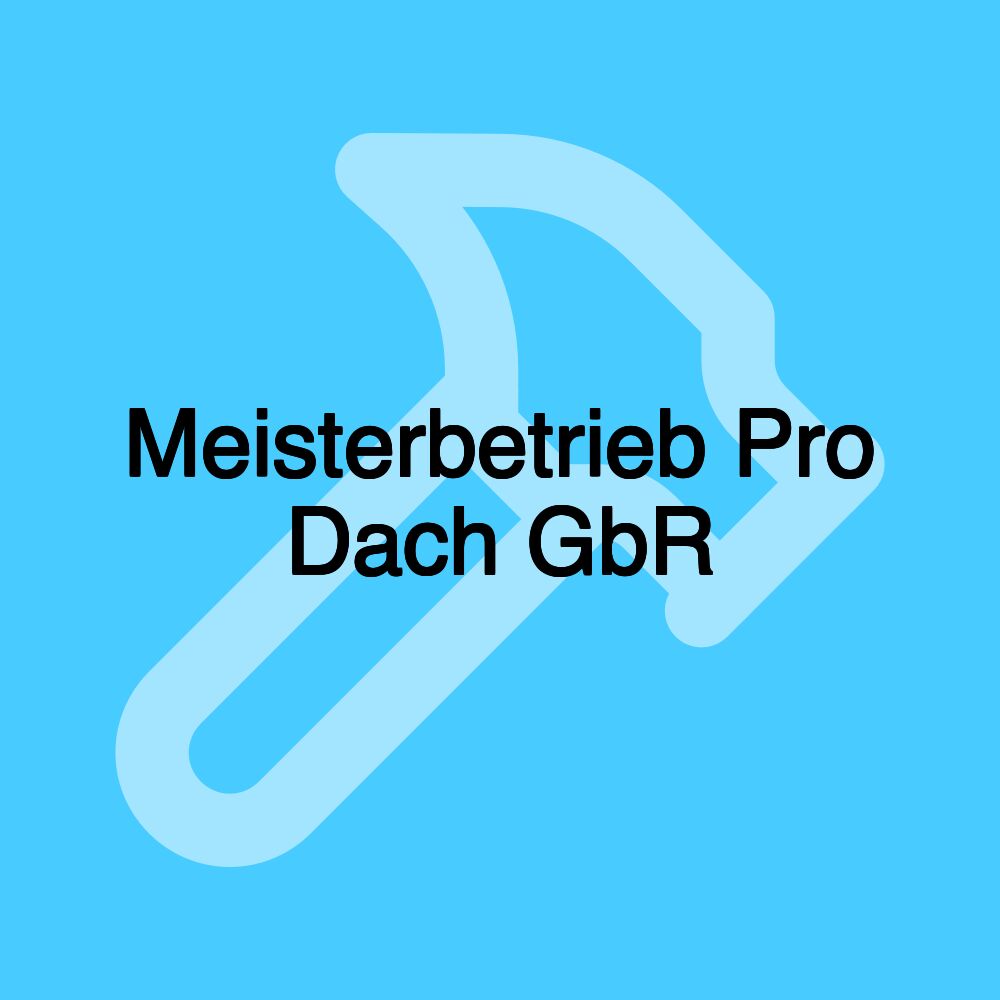 Meisterbetrieb Pro Dach GbR