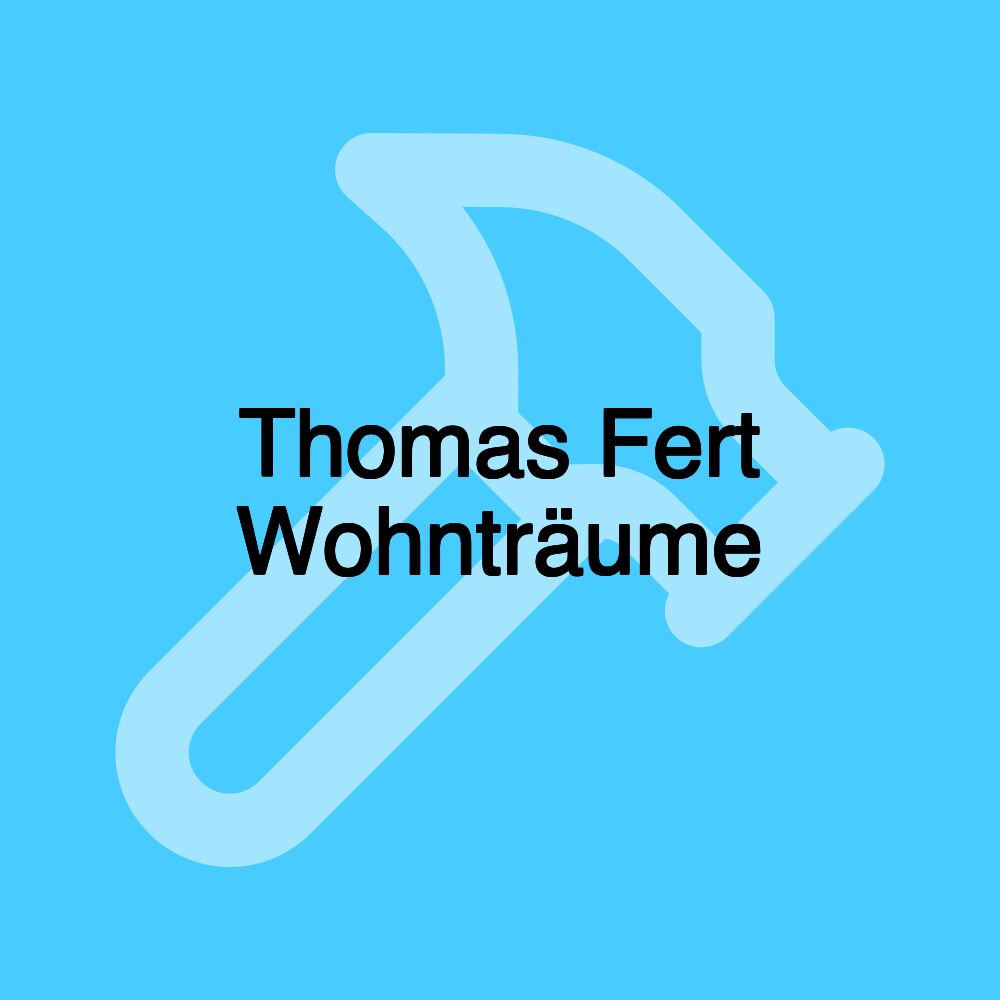 Thomas Fert Wohnträume