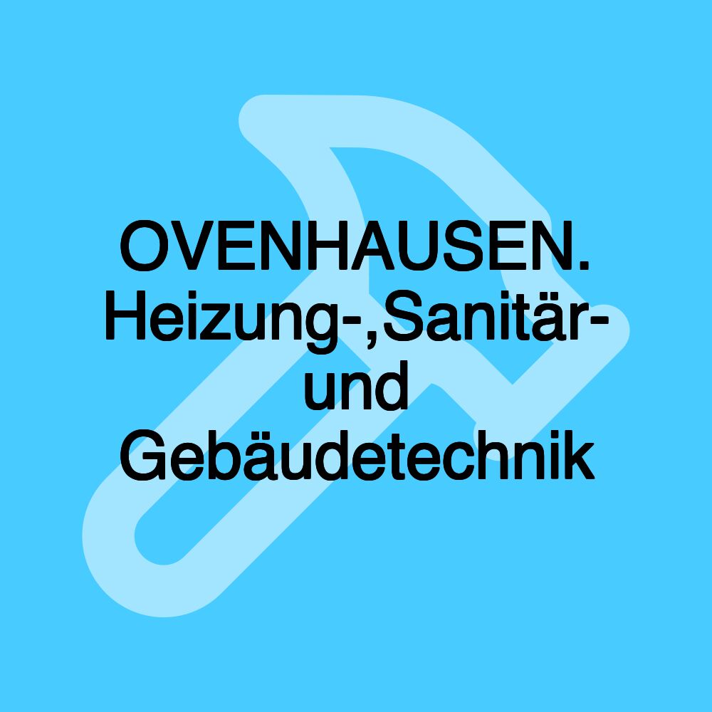 OVENHAUSEN. Heizung-,Sanitär- und Gebäudetechnik