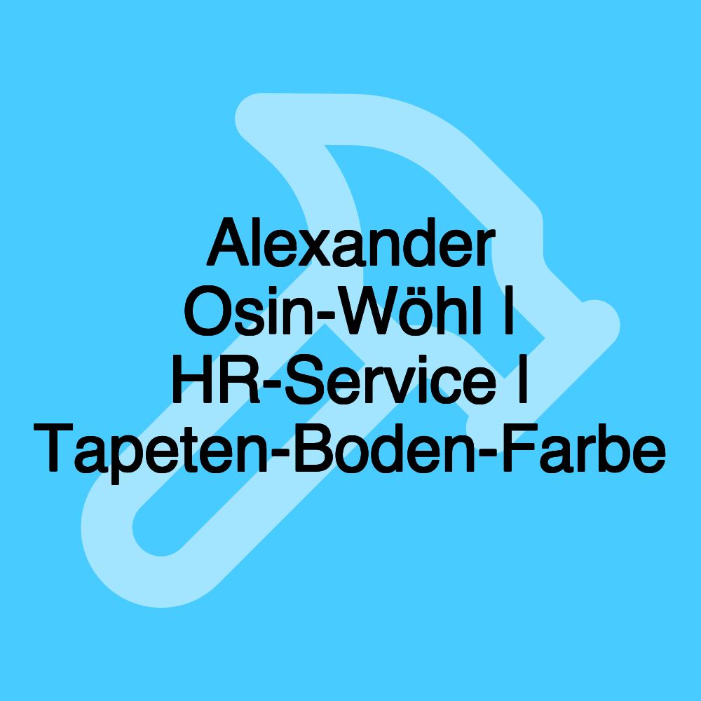 Alexander Osin-Wöhl | HR-Service | Tapeten-Boden-Farbe