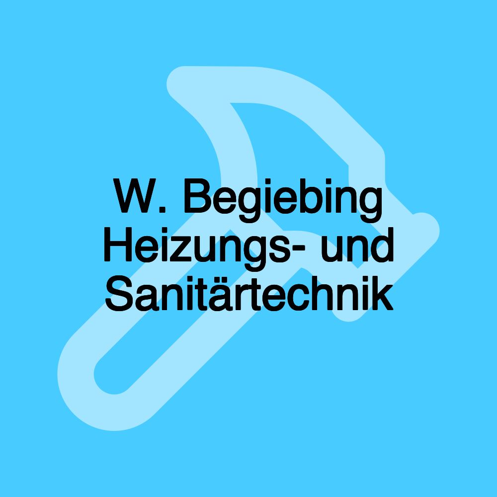 W. Begiebing Heizungs- und Sanitärtechnik