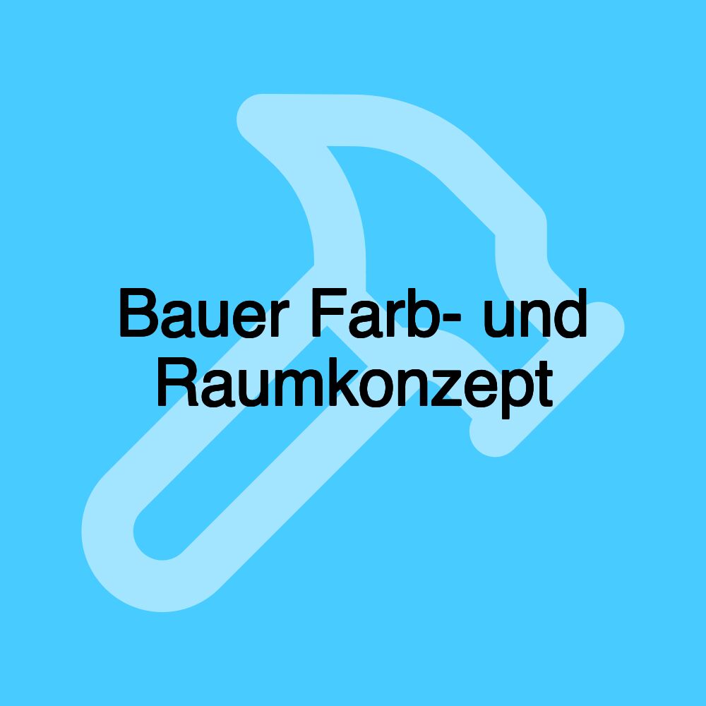 Bauer Farb- und Raumkonzept