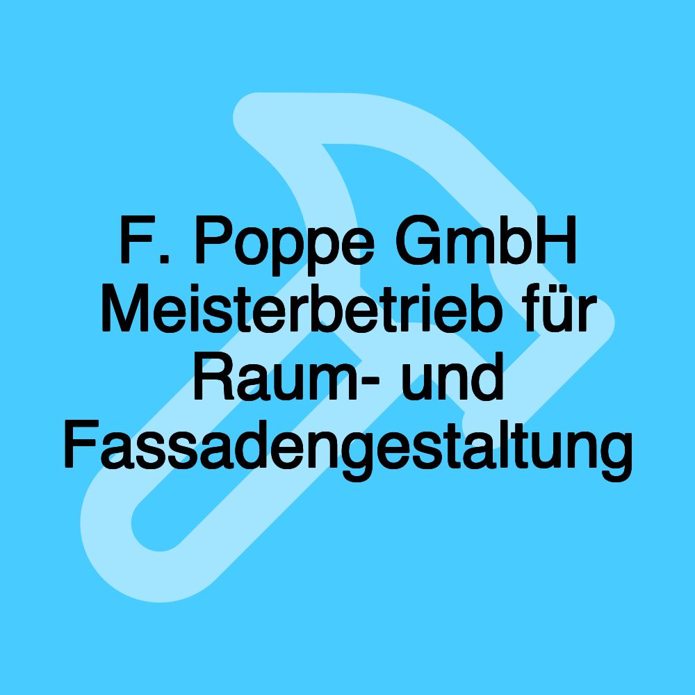 F. Poppe GmbH Meisterbetrieb für Raum- und Fassadengestaltung