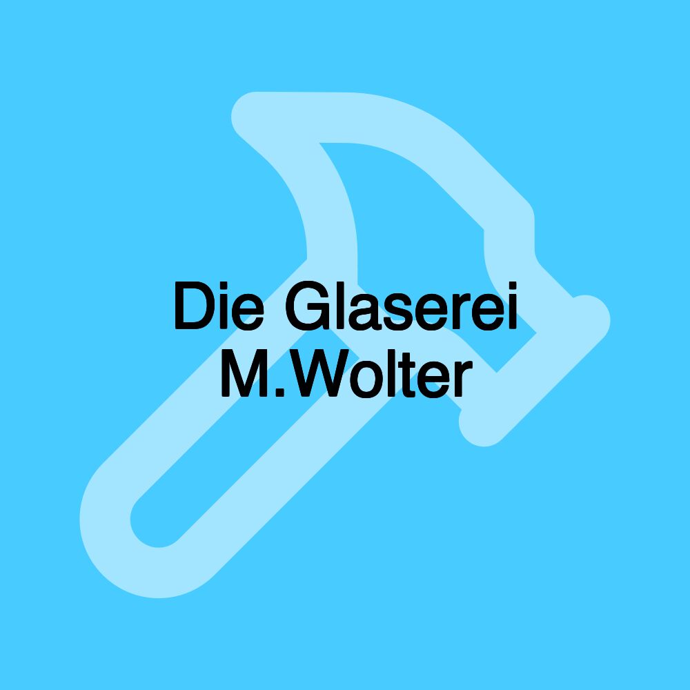 Die Glaserei M.Wolter