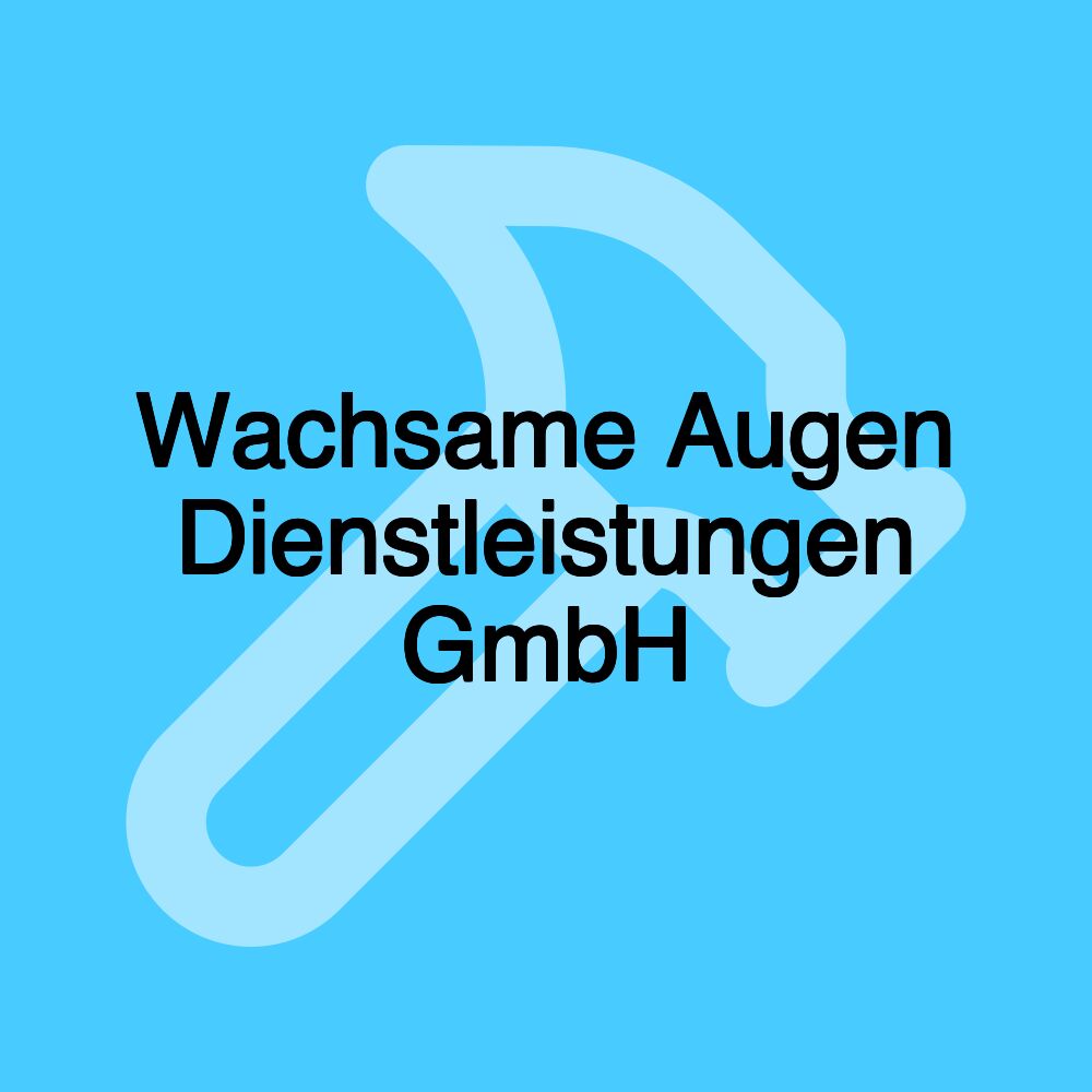 Wachsame Augen Dienstleistungen GmbH