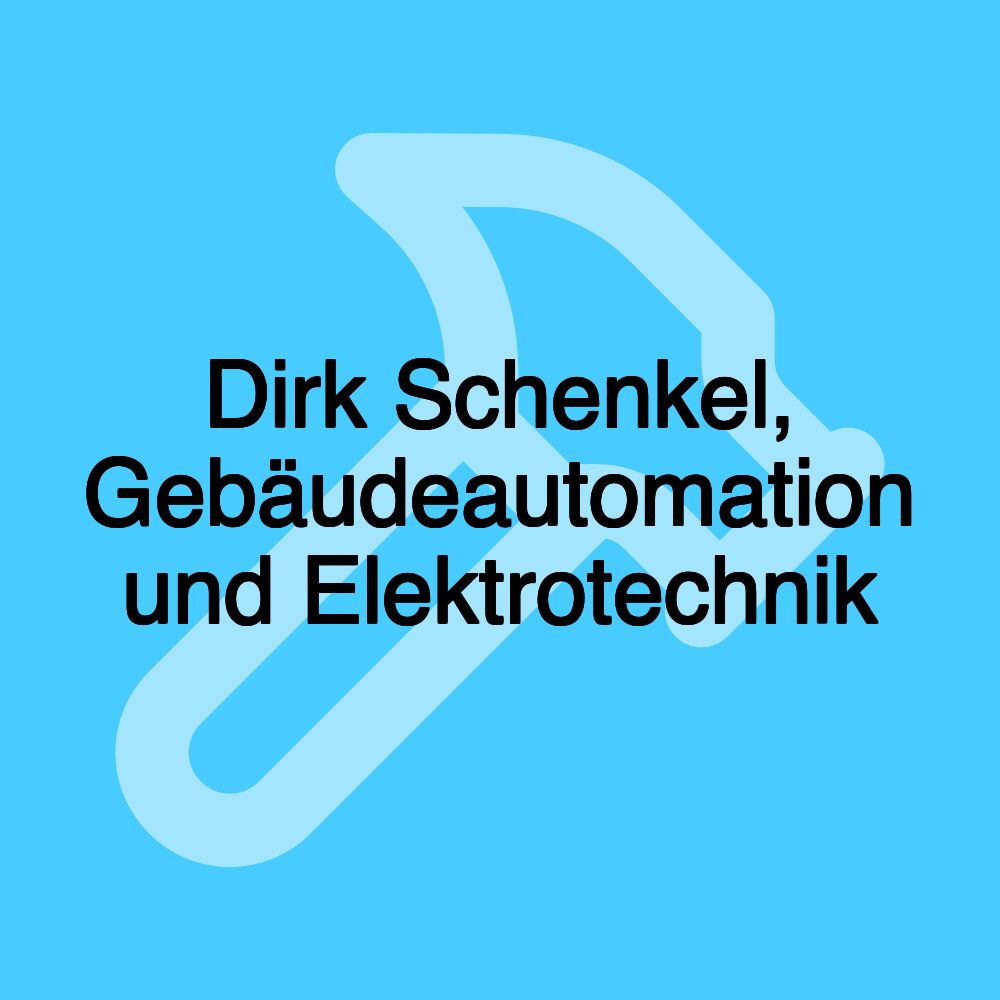 Dirk Schenkel, Gebäudeautomation und Elektrotechnik