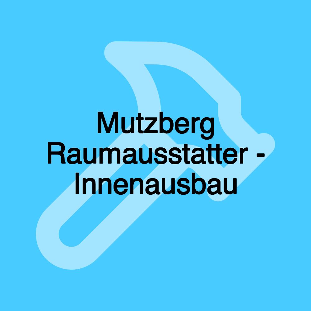 Mutzberg Raumausstatter - Innenausbau