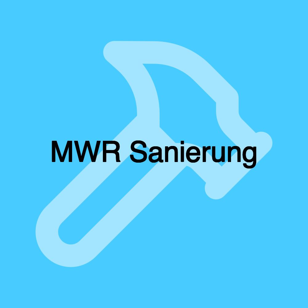 MWR Sanierung