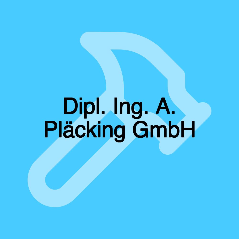 Dipl. Ing. A. Pläcking GmbH