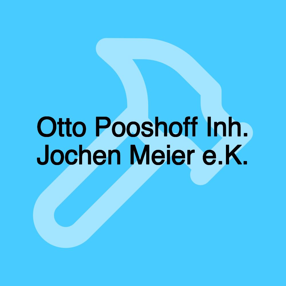 Otto Pooshoff Inh. Jochen Meier e.K.