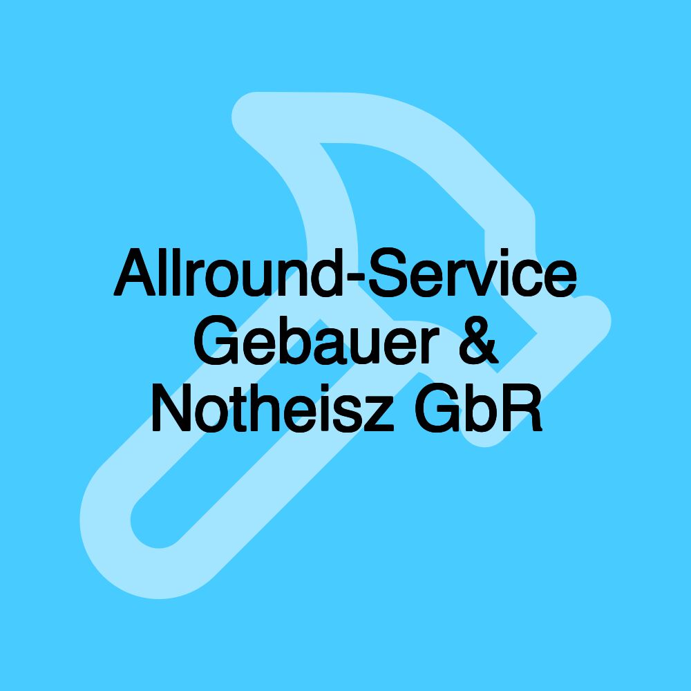 Allround-Service Gebauer & Notheisz GbR