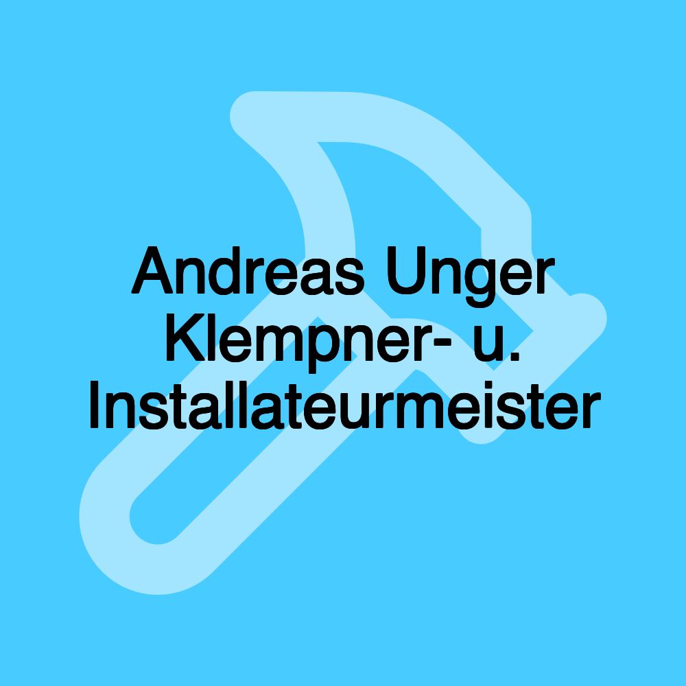 Andreas Unger Klempner- u. Installateurmeister