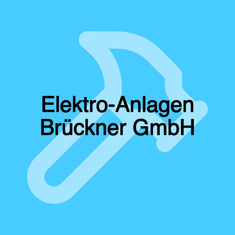 Elektro-Anlagen Brückner GmbH