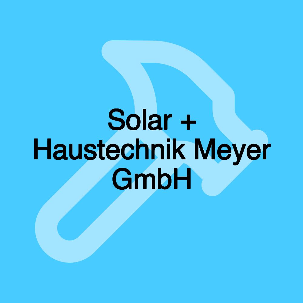 Solar + Haustechnik Meyer GmbH