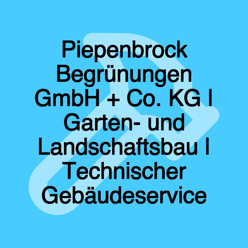 Piepenbrock Begrünungen GmbH + Co. KG | Garten- und Landschaftsbau | Technischer Gebäudeservice