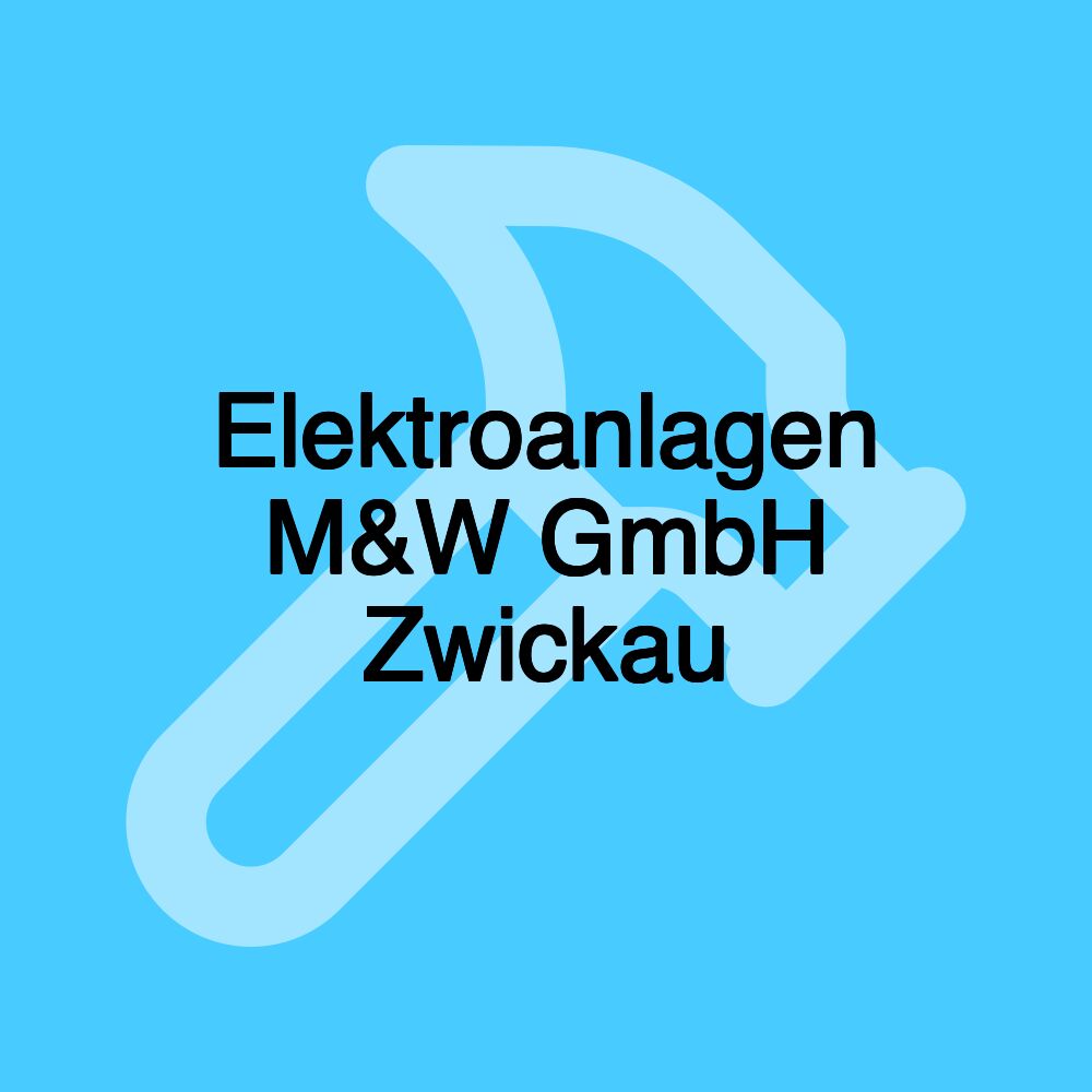 Elektroanlagen M&W GmbH Zwickau