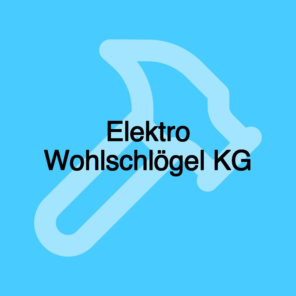 Elektro Wohlschlögel KG