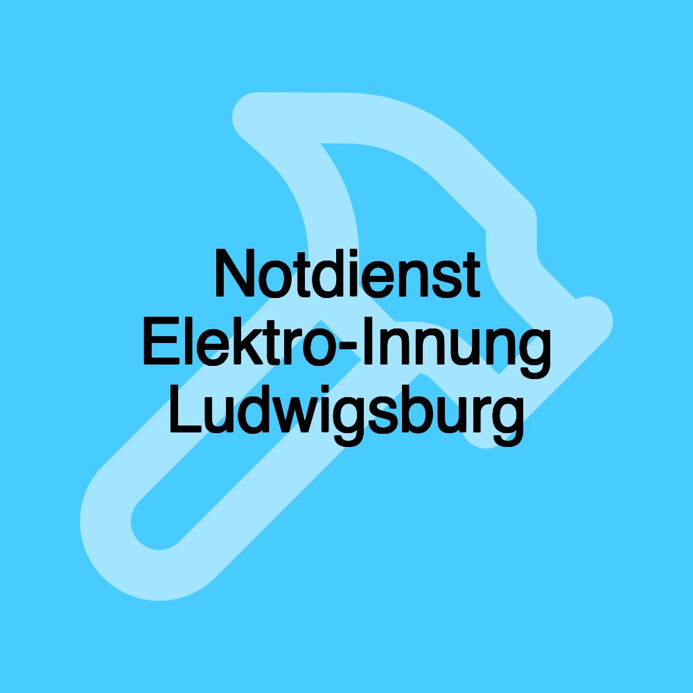 Notdienst Elektro-Innung Ludwigsburg