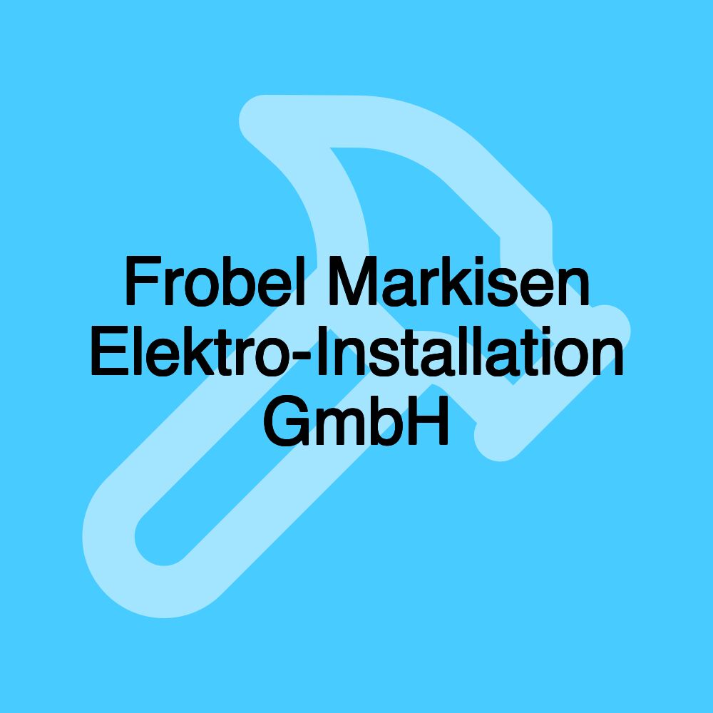 Frobel Markisen Elektro-Installation GmbH