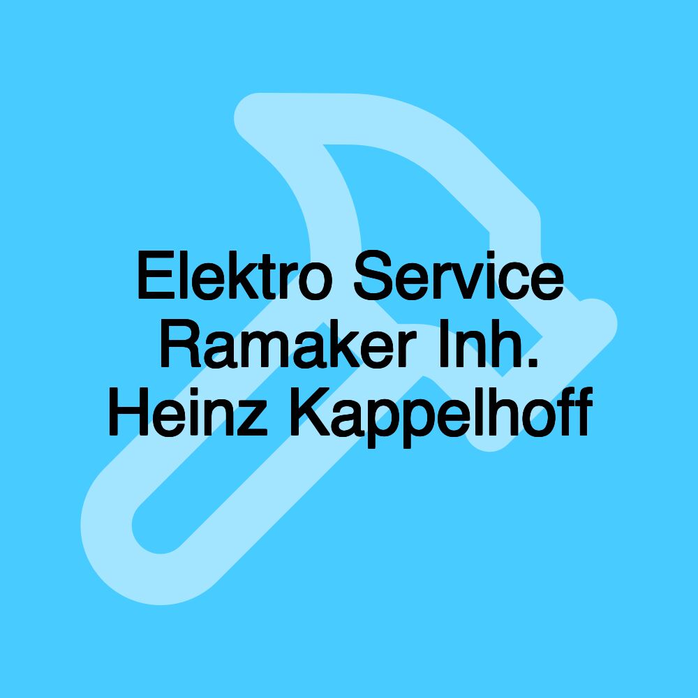 Elektro Service Ramaker Inh. Heinz Kappelhoff