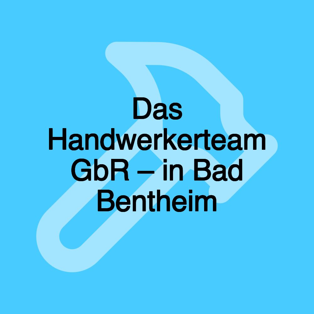 Das Handwerkerteam GbR – in Bad Bentheim