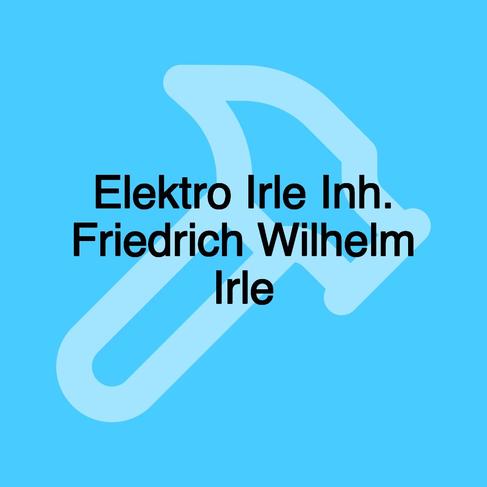 Elektro Irle Inh. Friedrich Wilhelm Irle