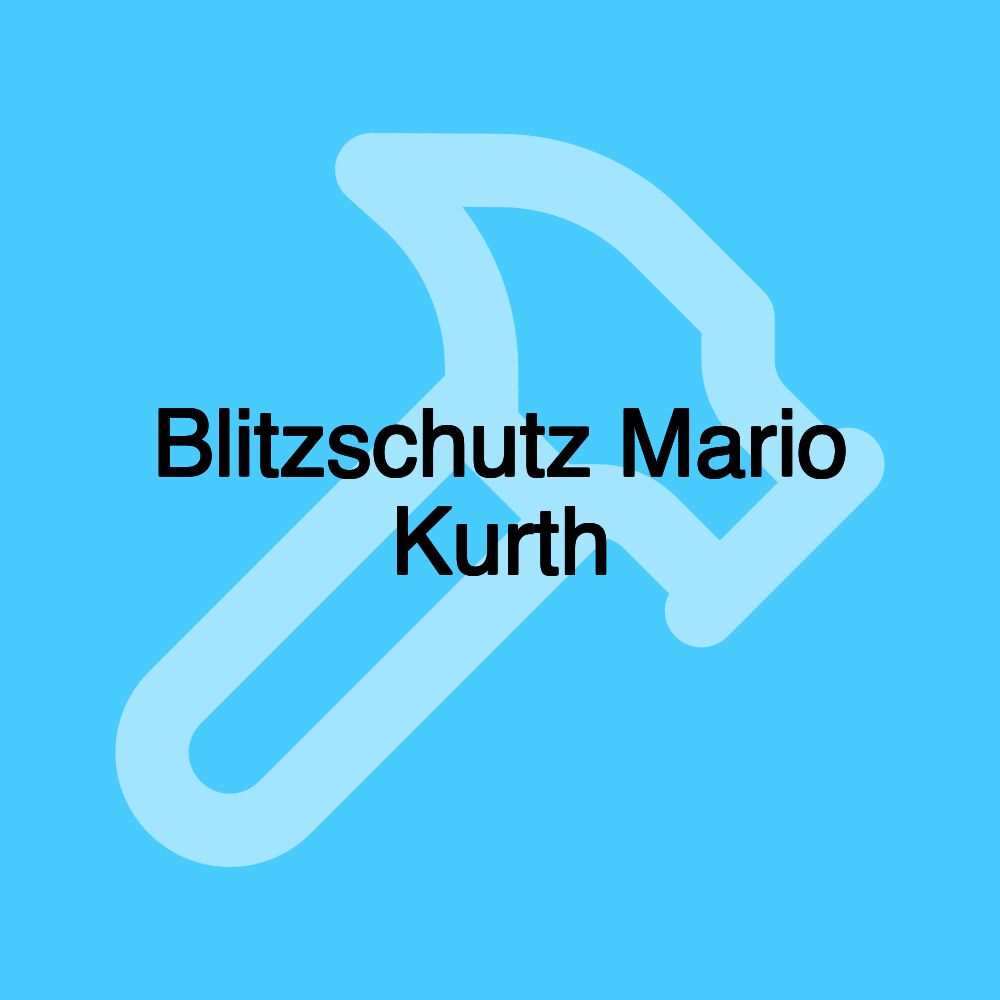 Blitzschutz Mario Kurth