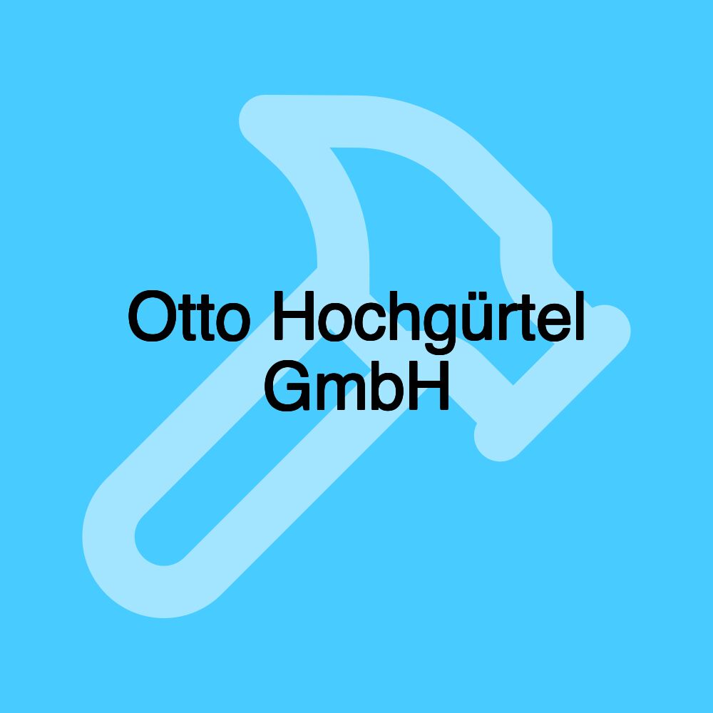 Otto Hochgürtel GmbH