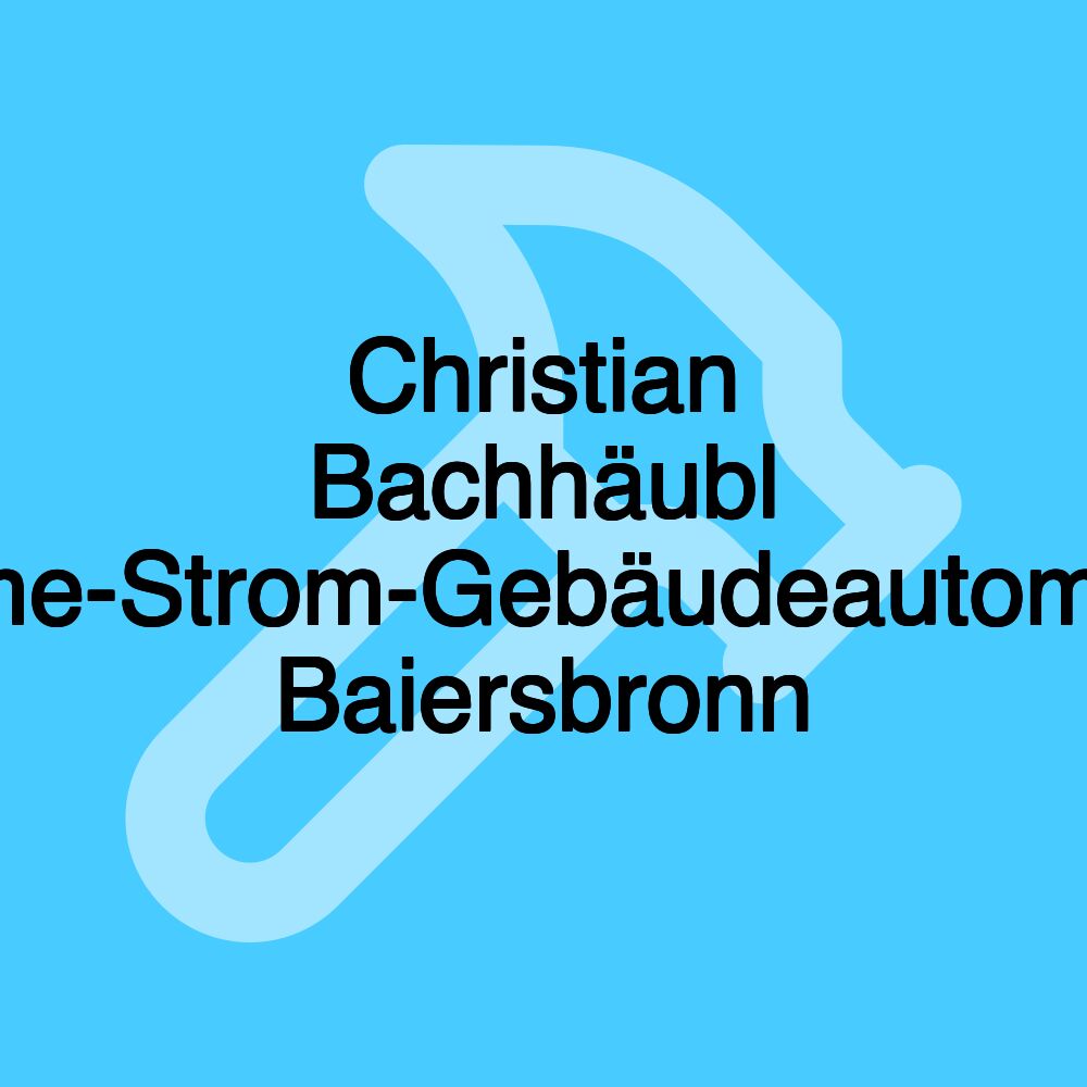 Christian Bachhäubl Wärme-Strom-Gebäudeautomation Baiersbronn