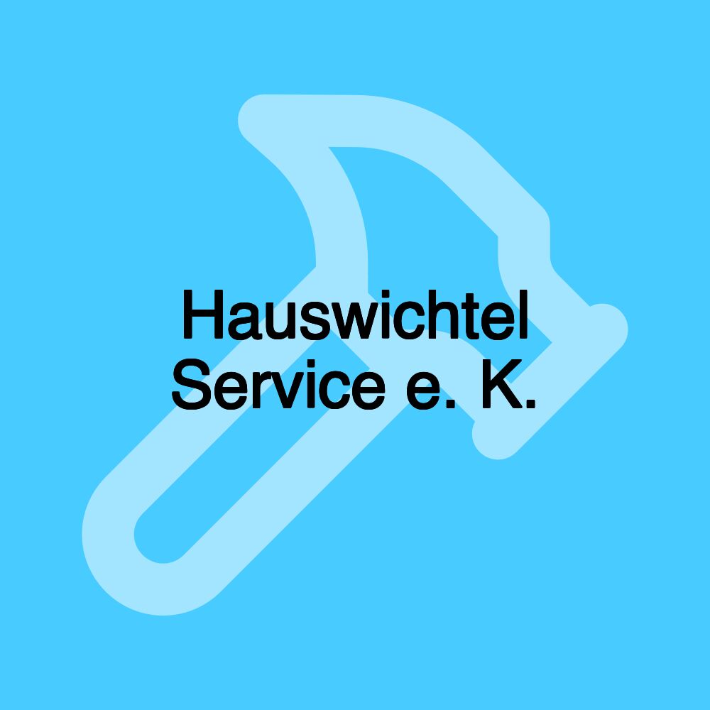 Hauswichtel Service e. K.