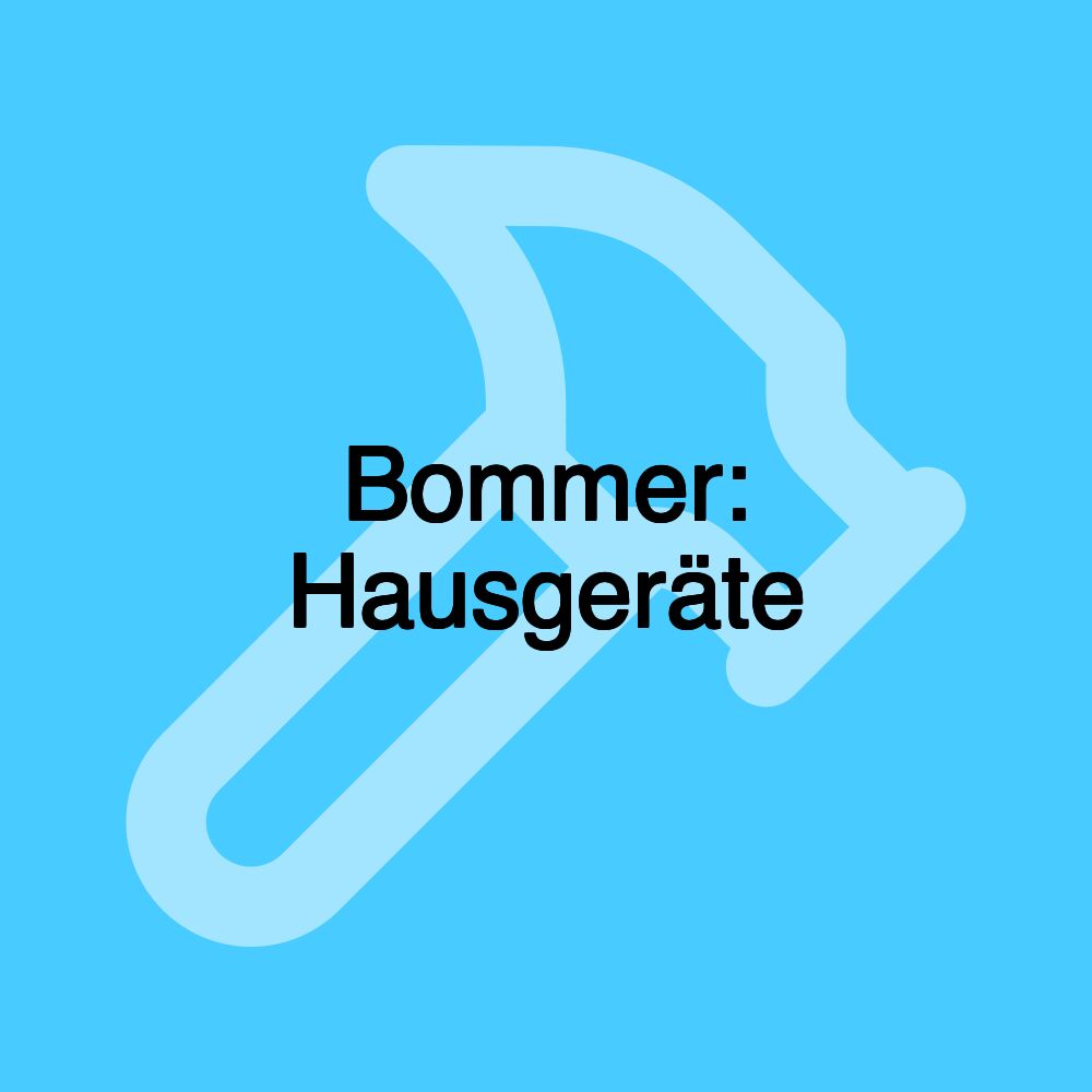 Bommer: Hausgeräte