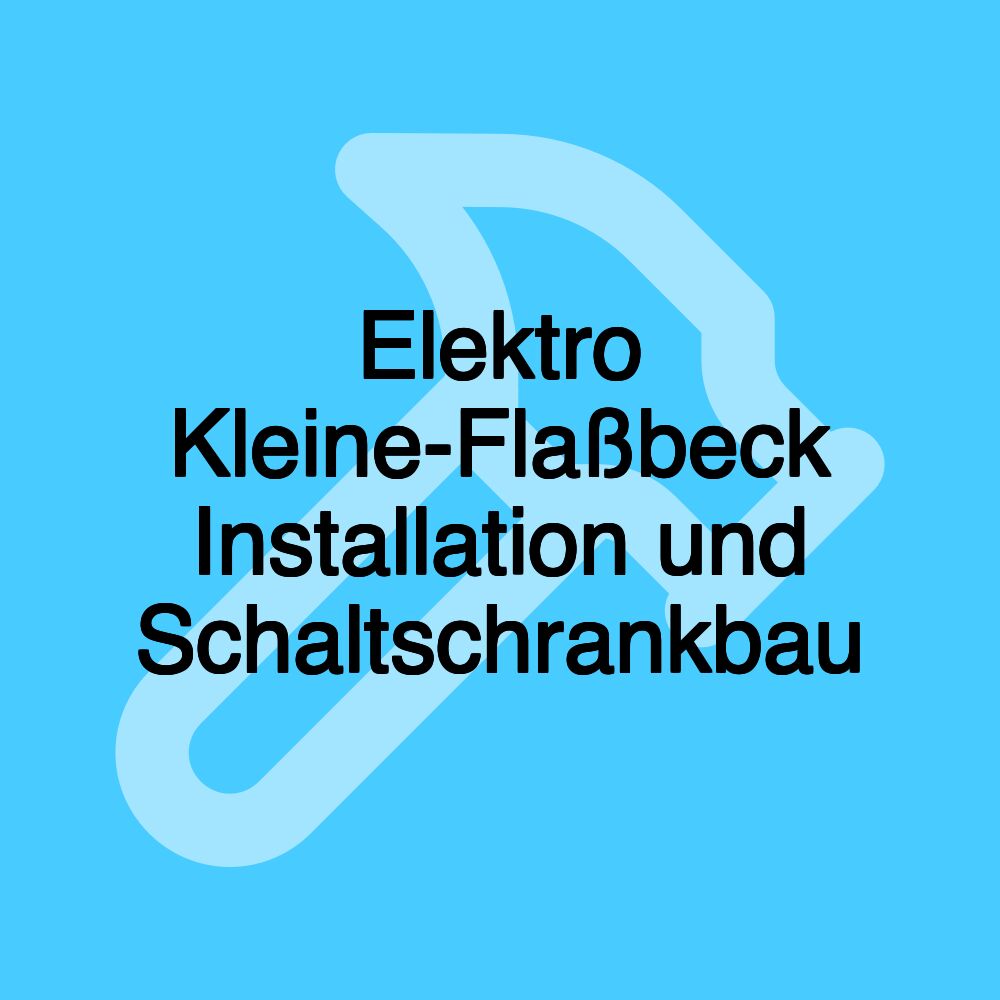 Elektro Kleine-Flaßbeck Installation und Schaltschrankbau