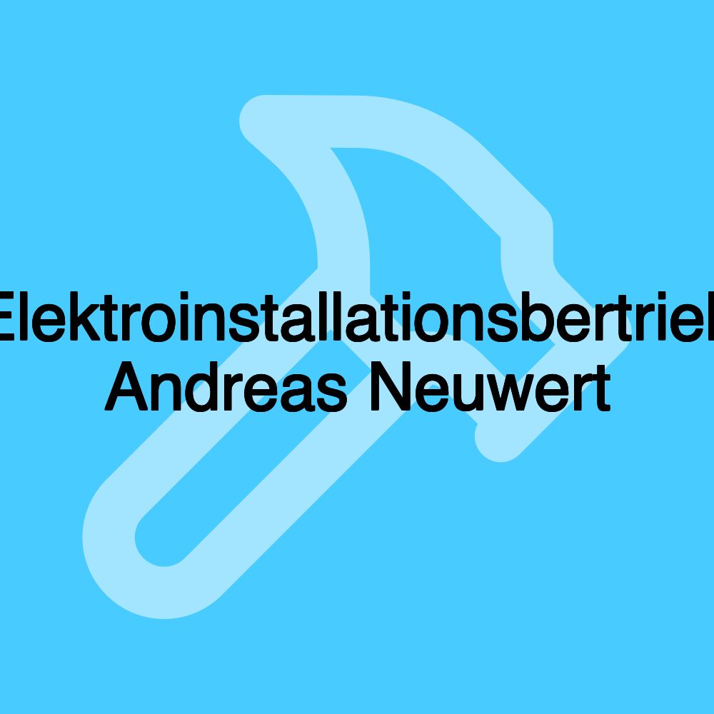 Elektroinstallationsbertrieb Andreas Neuwert