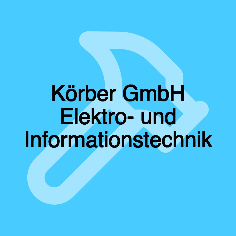 Körber GmbH Elektro- und Informationstechnik