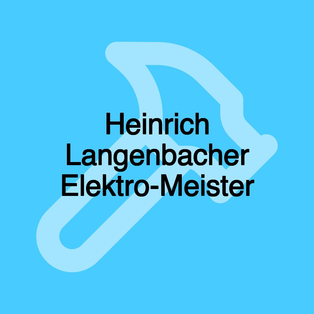 Heinrich Langenbacher Elektro-Meister