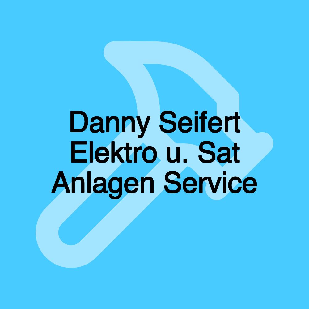 Danny Seifert Elektro u. Sat Anlagen Service