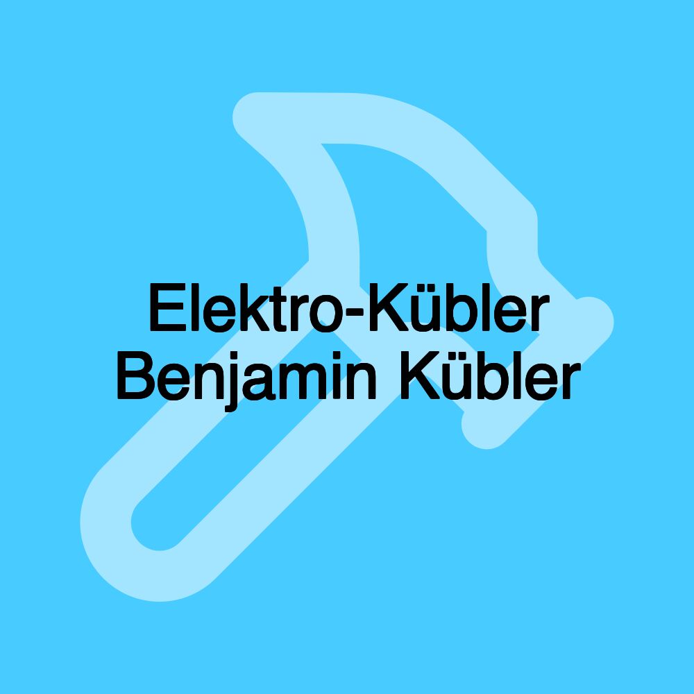 Elektro-Kübler Benjamin Kübler