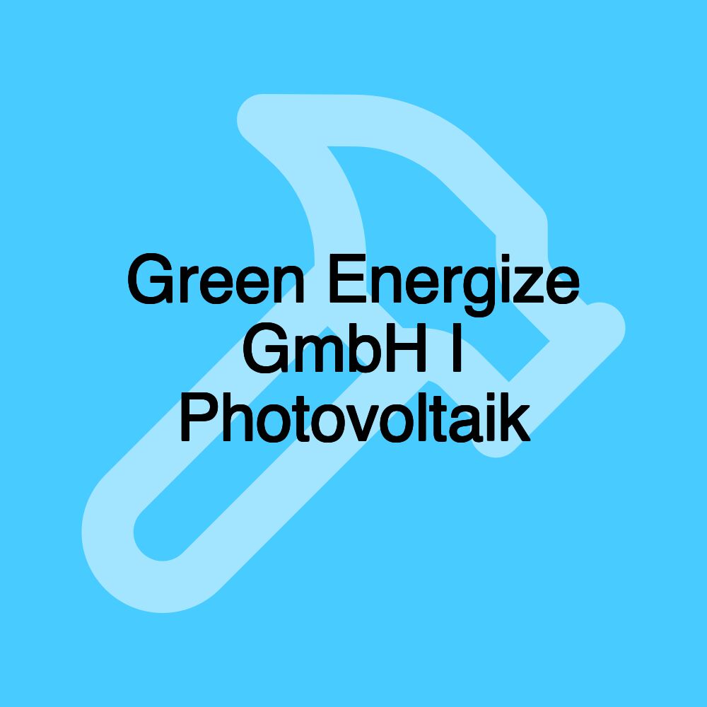 Green Energize GmbH I Photovoltaik