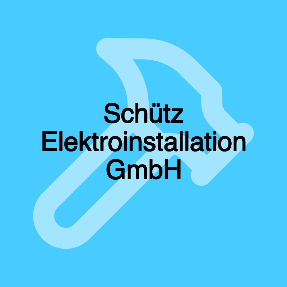 Schütz Elektroinstallation GmbH