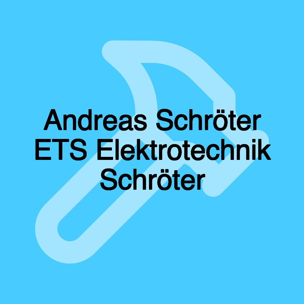 Andreas Schröter ETS Elektrotechnik Schröter