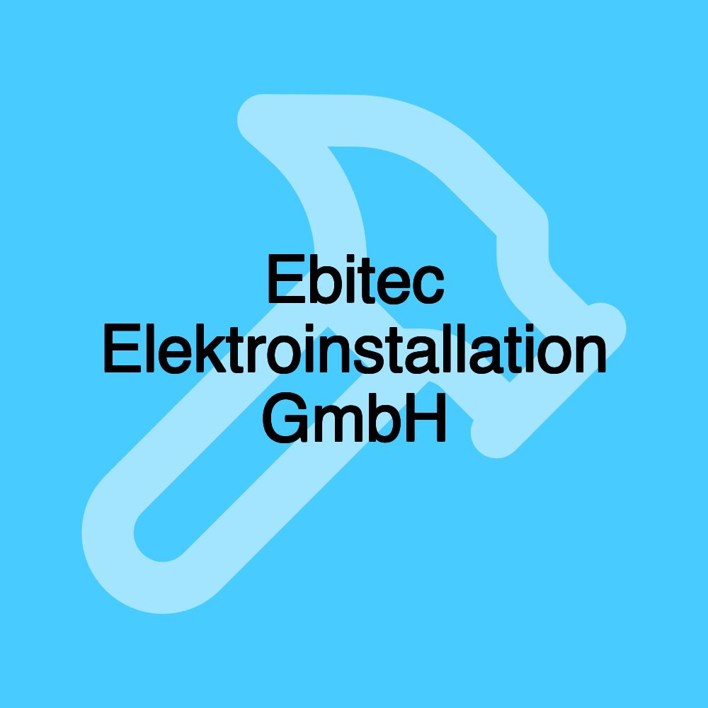 Ebitec Elektroinstallation GmbH