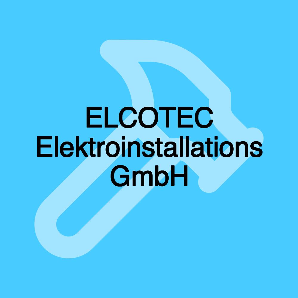 ELCOTEC Elektroinstallations GmbH