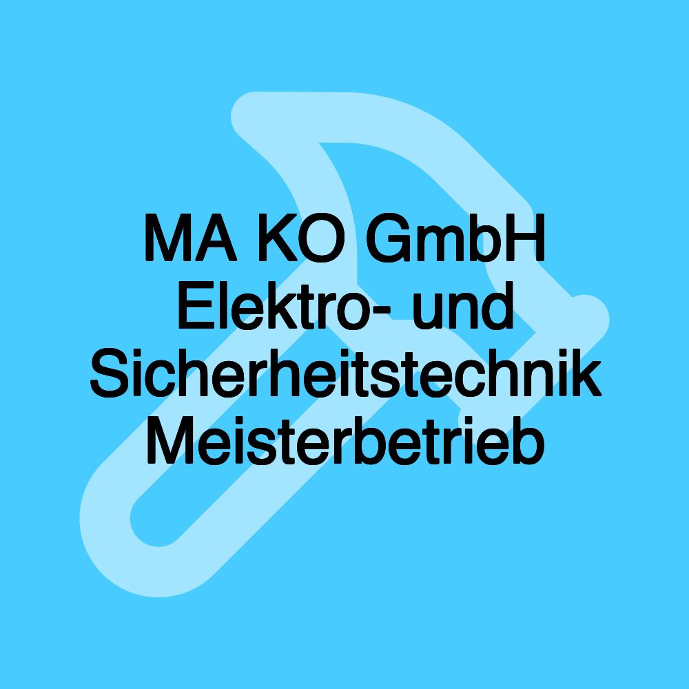 MA KO GmbH Elektro- und Sicherheitstechnik Meisterbetrieb