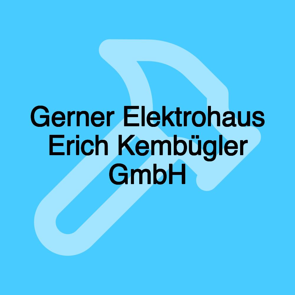 Gerner Elektrohaus Erich Kembügler GmbH