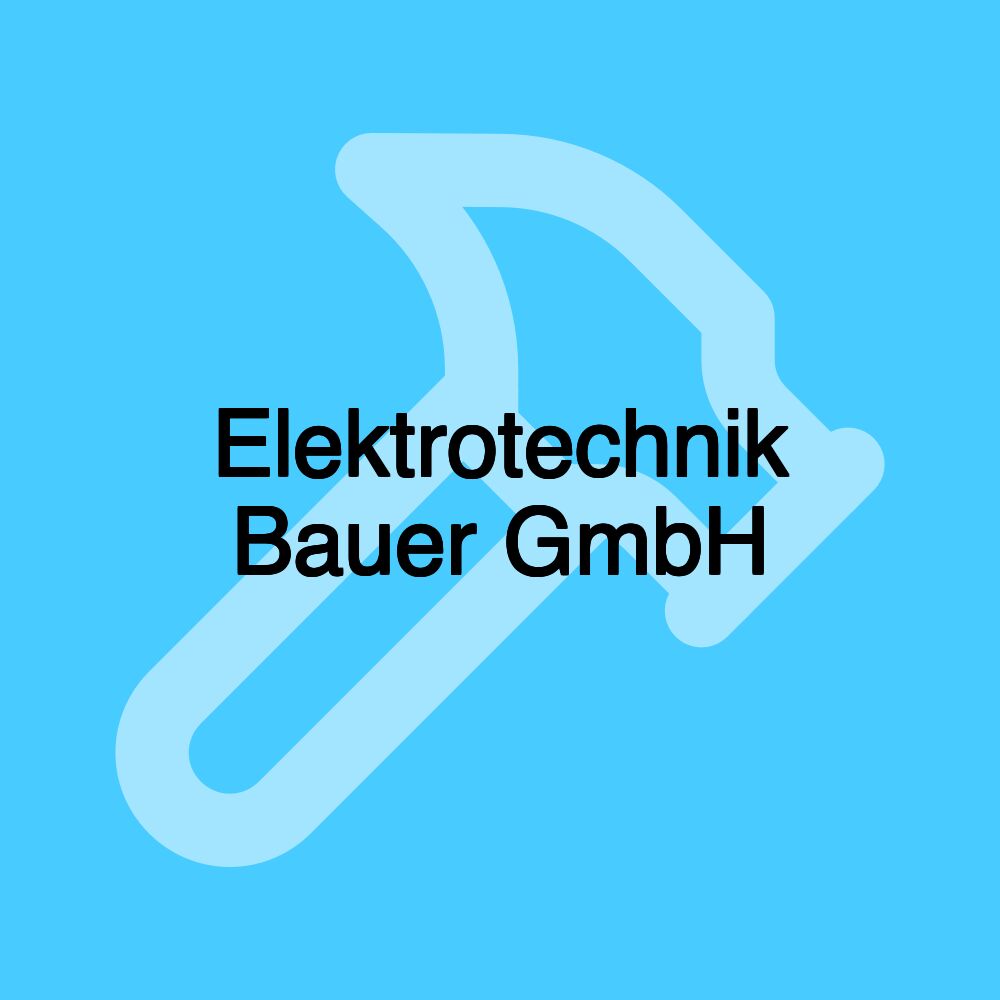 Elektrotechnik Bauer GmbH