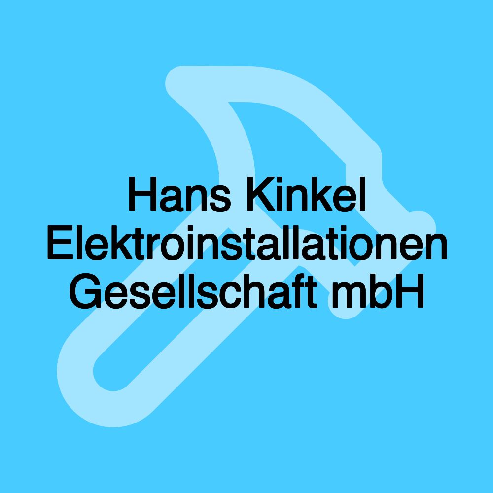 Hans Kinkel Elektroinstallationen Gesellschaft mbH